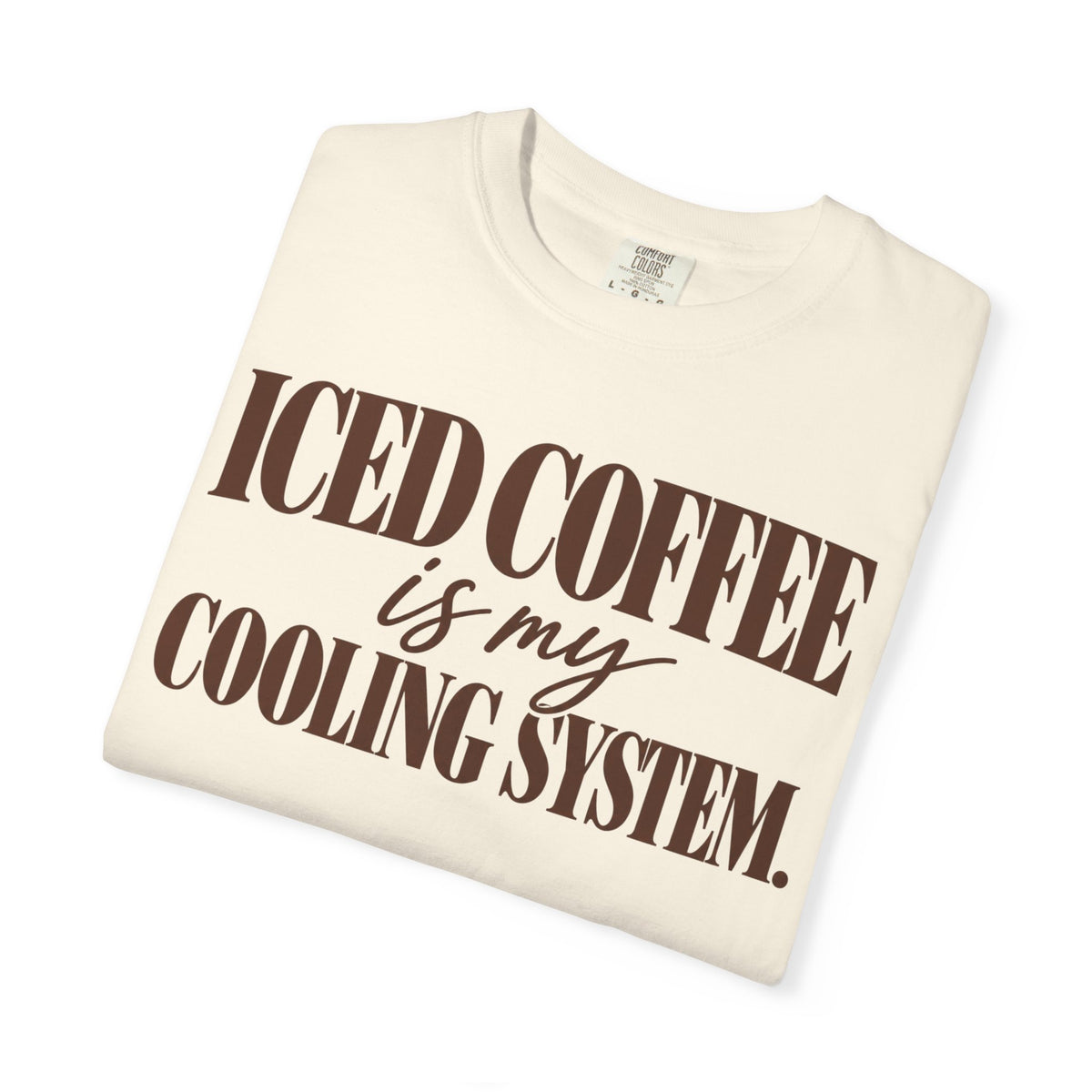 Iced coffee is my cooling system. T-shirt