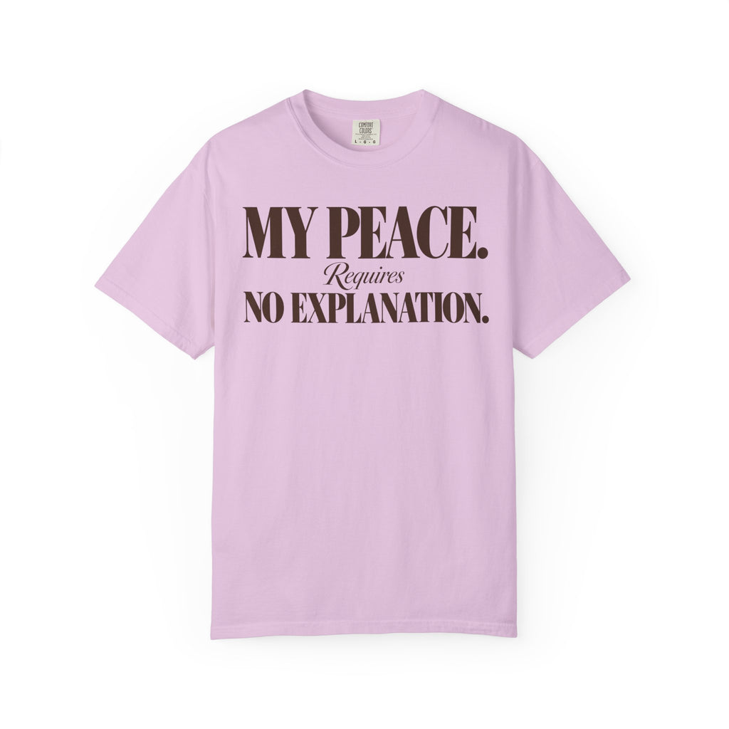 My peace requires no explanation T-shirt