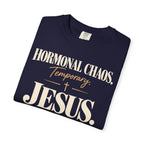 Hormonal chaos temporary.  Jesus constant T-Shirt