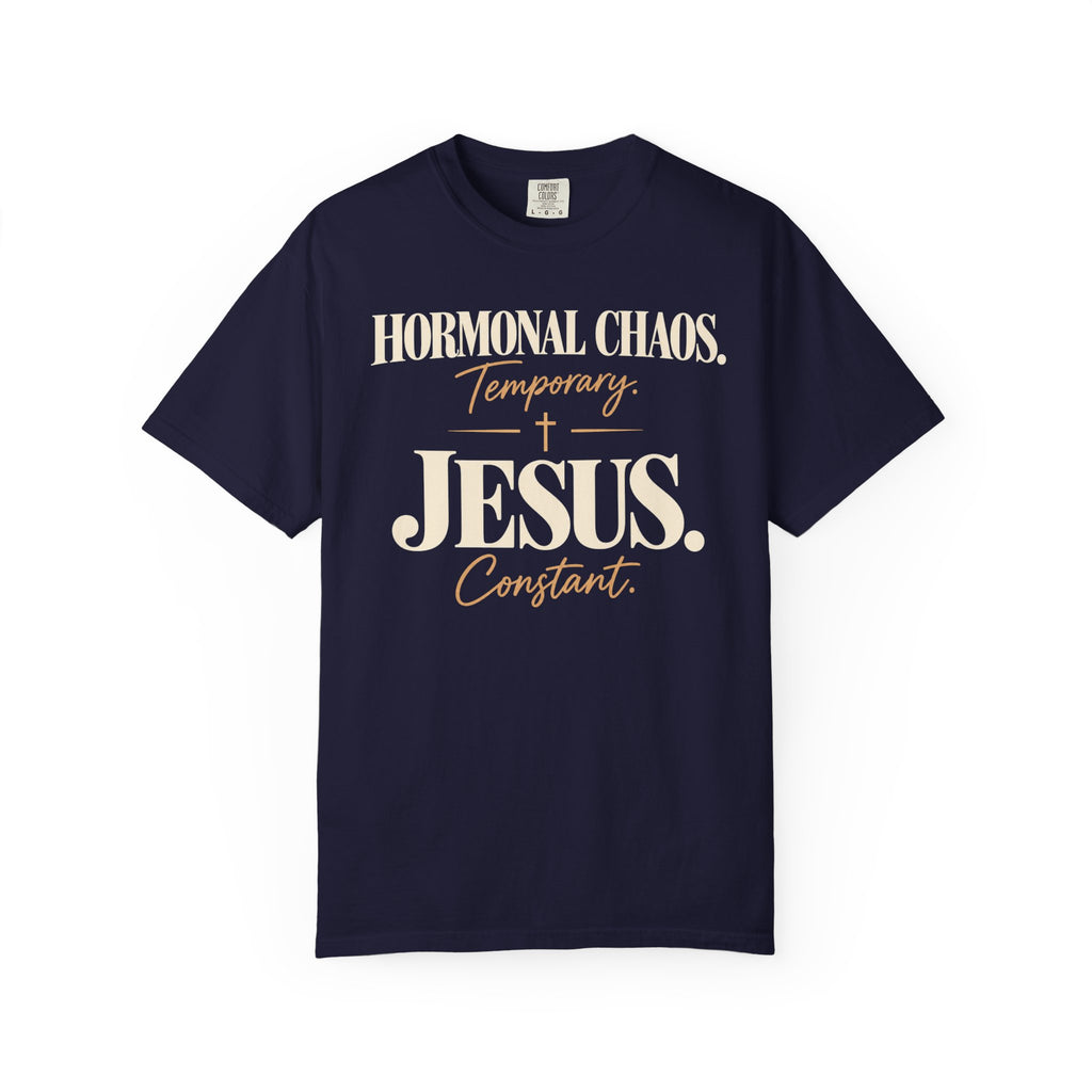 Hormonal chaos temporary.  Jesus constant T-Shirt