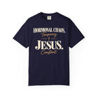 Hormonal chaos temporary.  Jesus constant T-Shirt