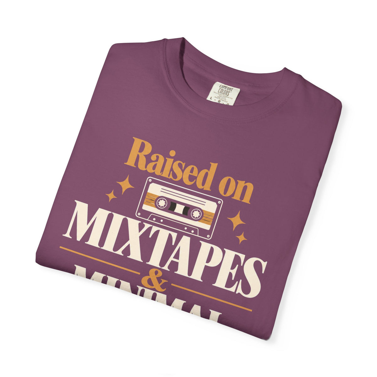 Raised on mixtapes and minimal supervision T-shirt