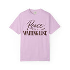 Peace has a waiting list V2  T-shirt