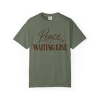 Peace has a waiting list V2  T-shirt