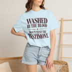Washed by the blood.  Don't test the testimony T-shirt