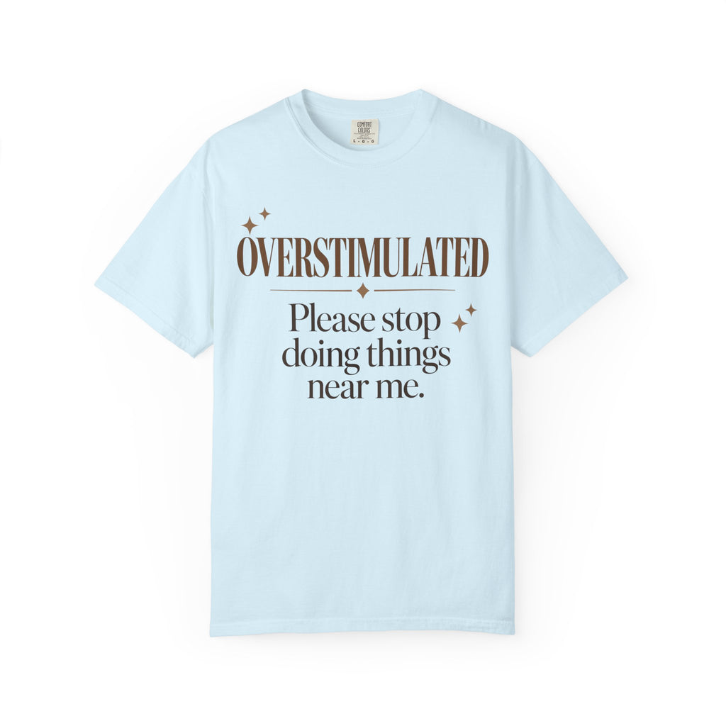 Overstimulated T-shirt
