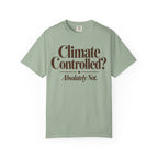 Climate Controlled? T-shirt