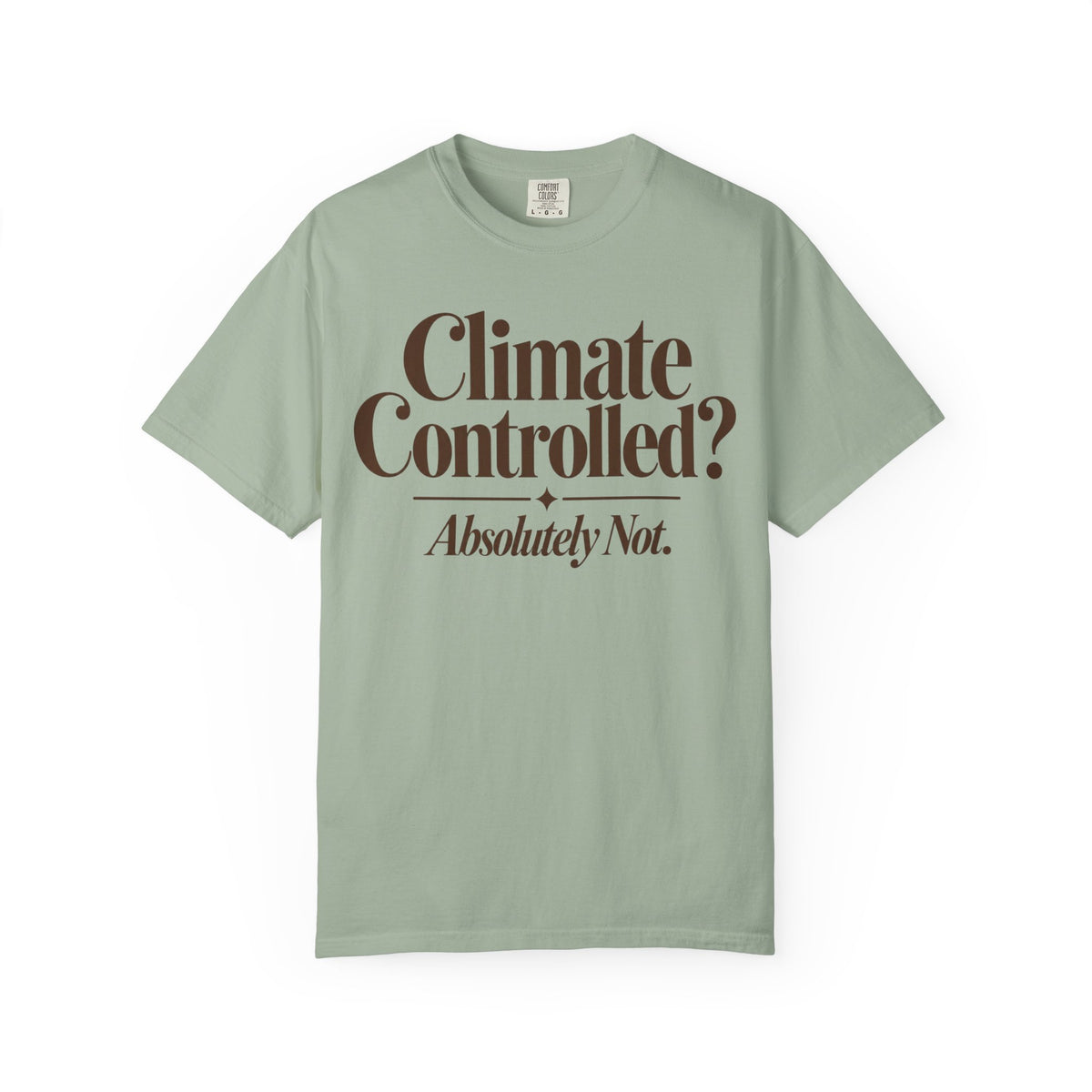 Climate Controlled? T-shirt