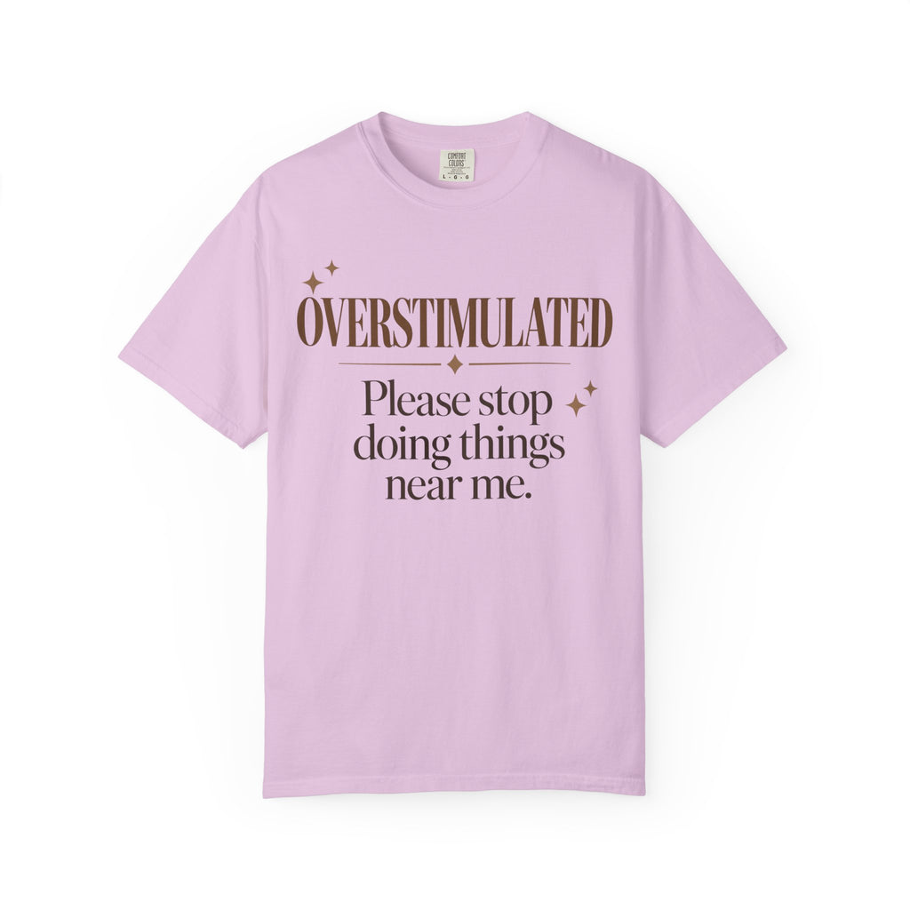 Overstimulated T-shirt