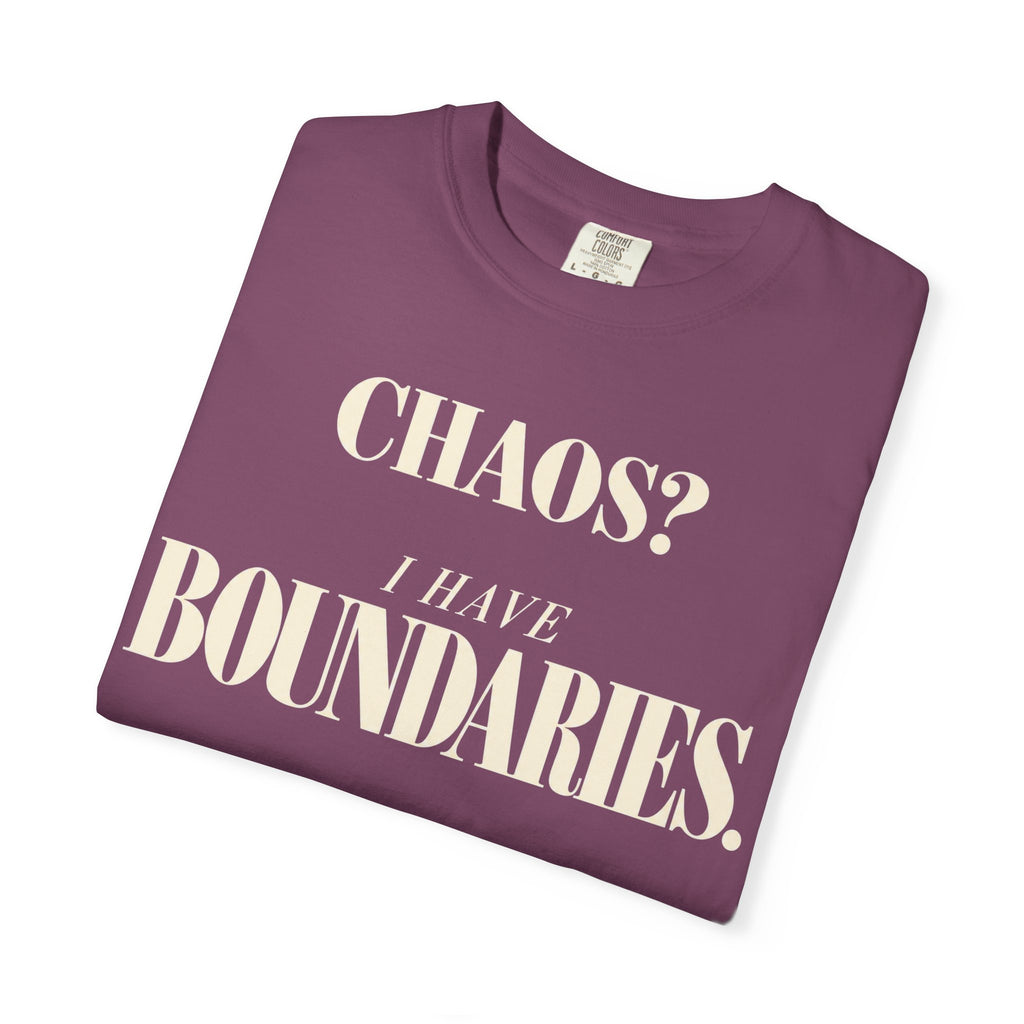 Chaos?  I have boundaries T-shirt