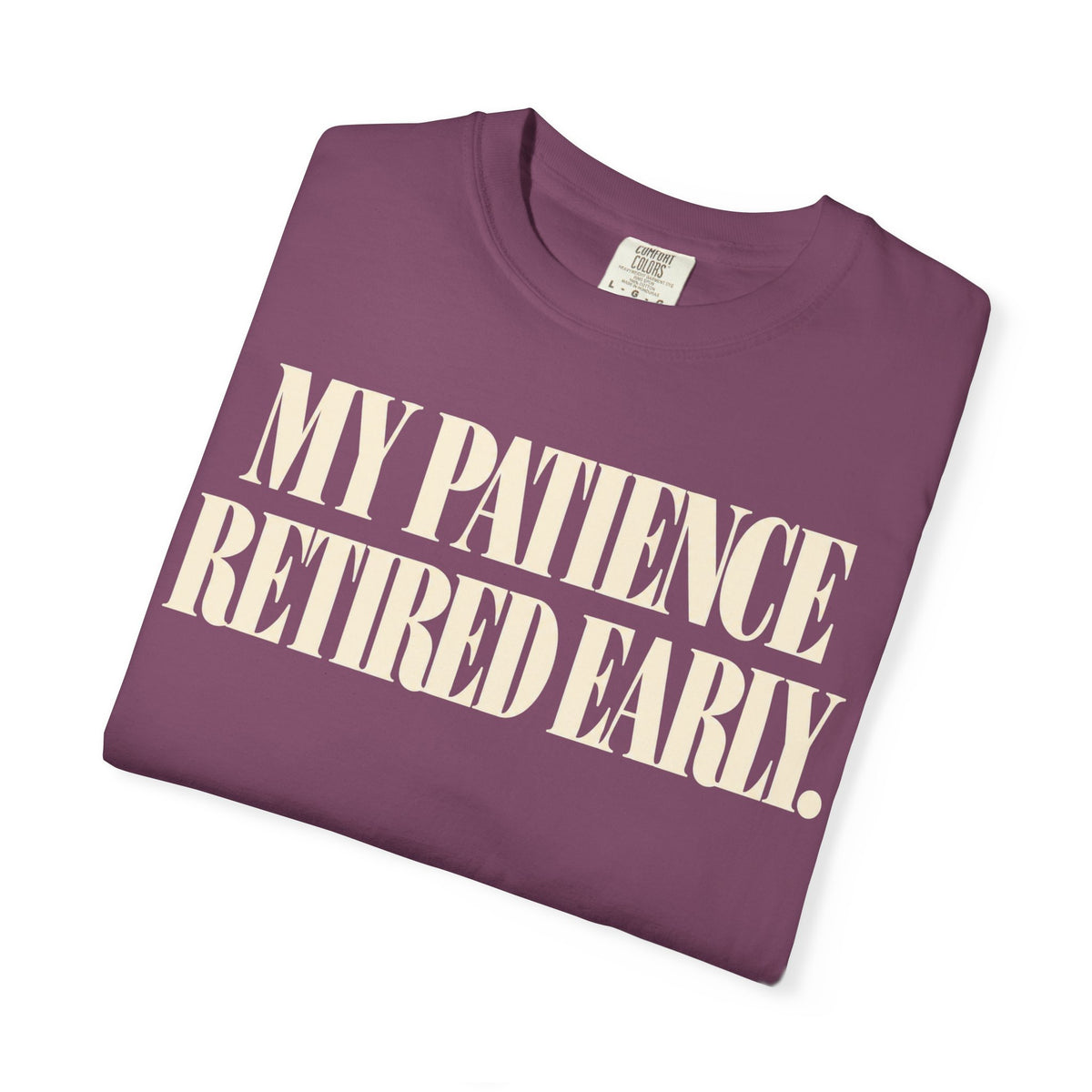 My patience retire early T-shirt