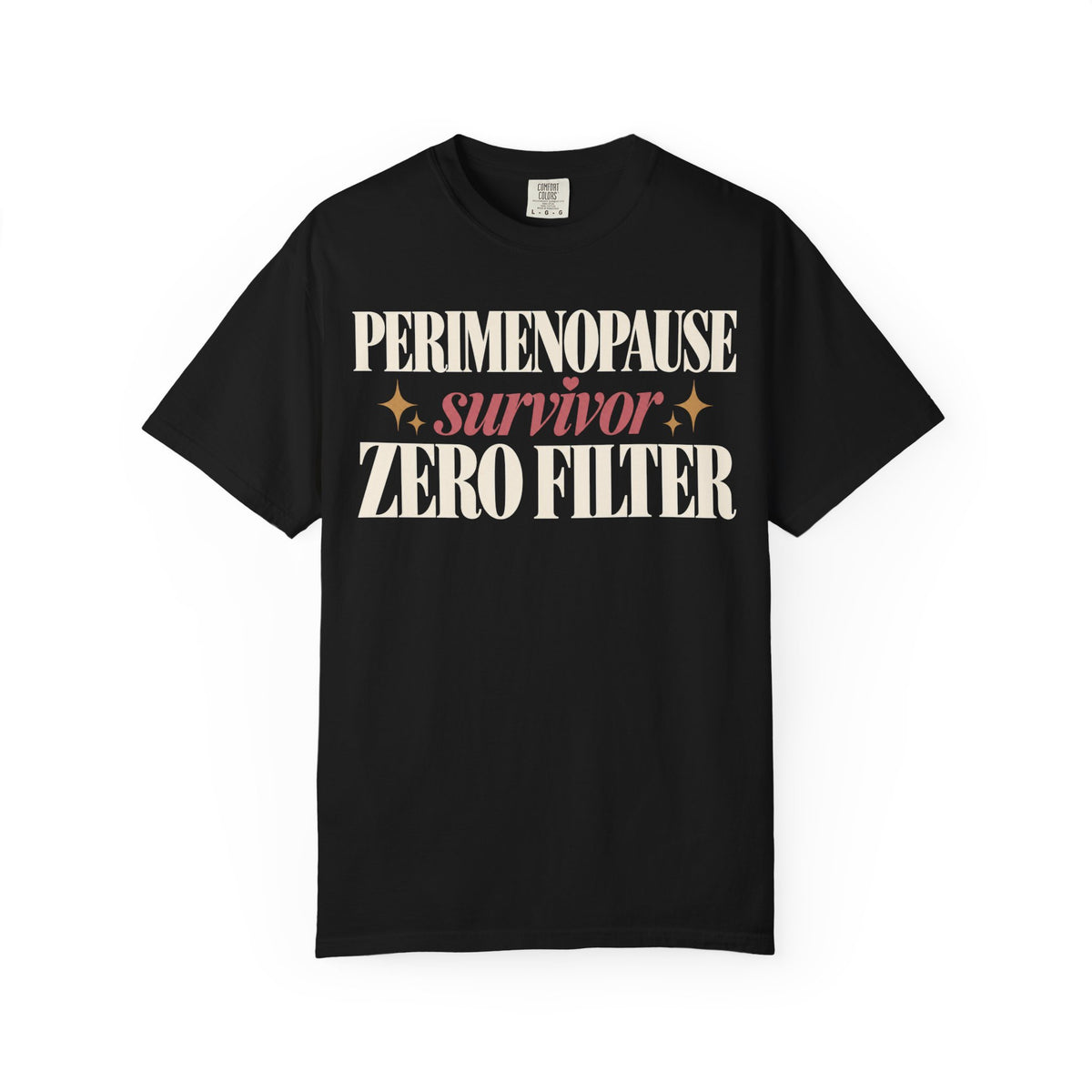 Perimenopause survivor.  Zero filter T-shirt