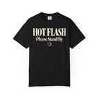 Hot Flash.  Please stand by T-shirt
