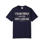Unsaid things are my love language T-shirt