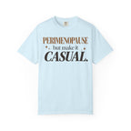 Perimenopause - but make it casual T-shirt
