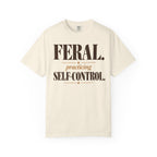 Feral. Practicing self-control T-shirt