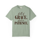 Full of grace short on patience T-shirt