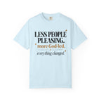 Less people pleasing - more God-led T-shirt