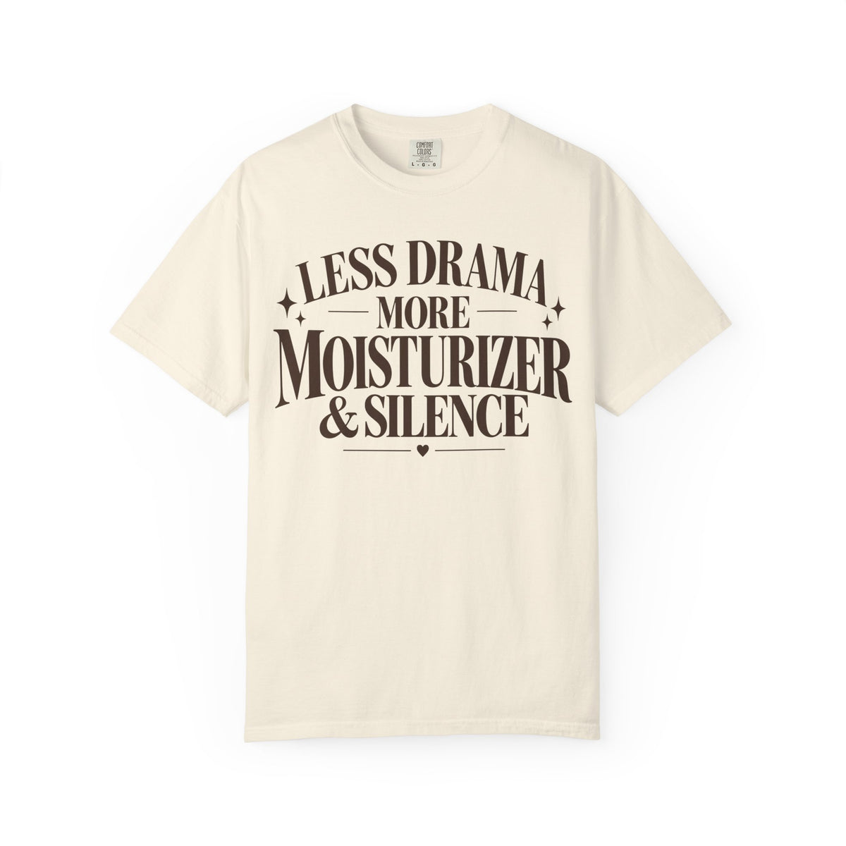 Less drama.  More moisturizer & silence T-shirt