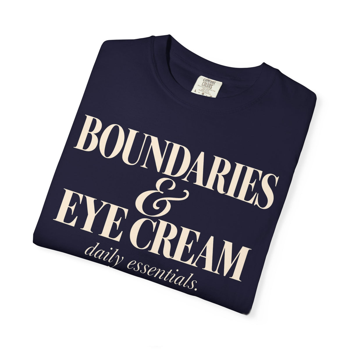 Boundaries & Eye cream T-shirt