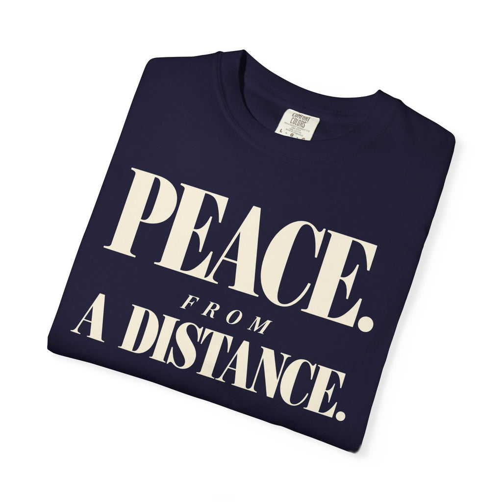 Peace from a distance T-shirt