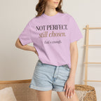 Not perfect.  Still chose.  That's enough. T-shirt
