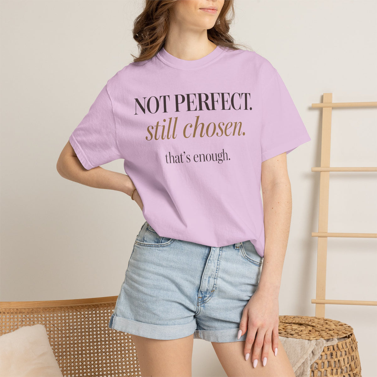 Not perfect.  Still chose.  That's enough. T-shirt