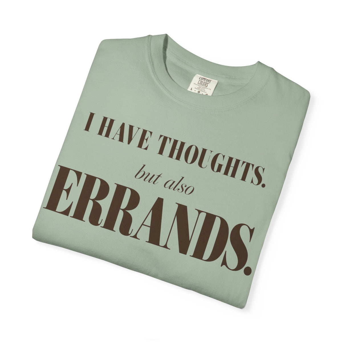 I have thoughts - but also errands T-shirt
