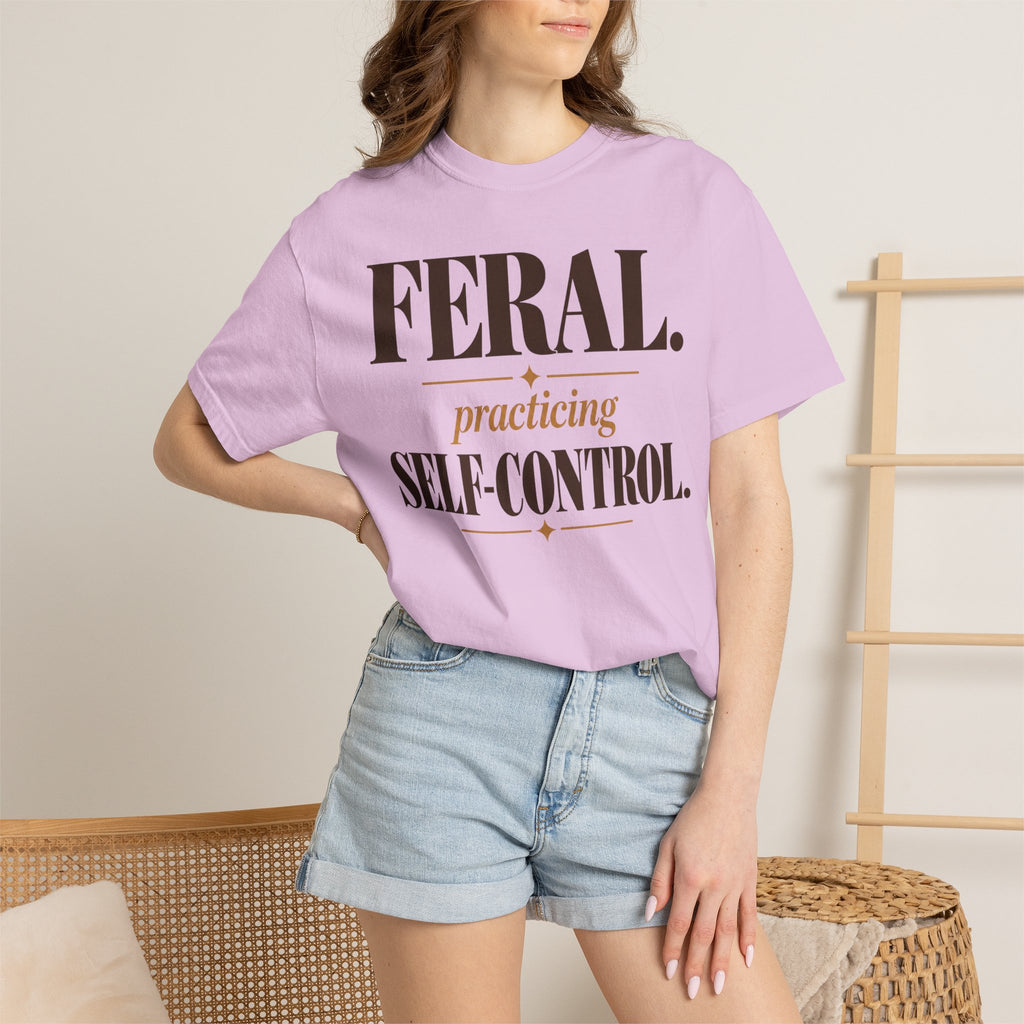 Feral. Practicing self-control T-shirt