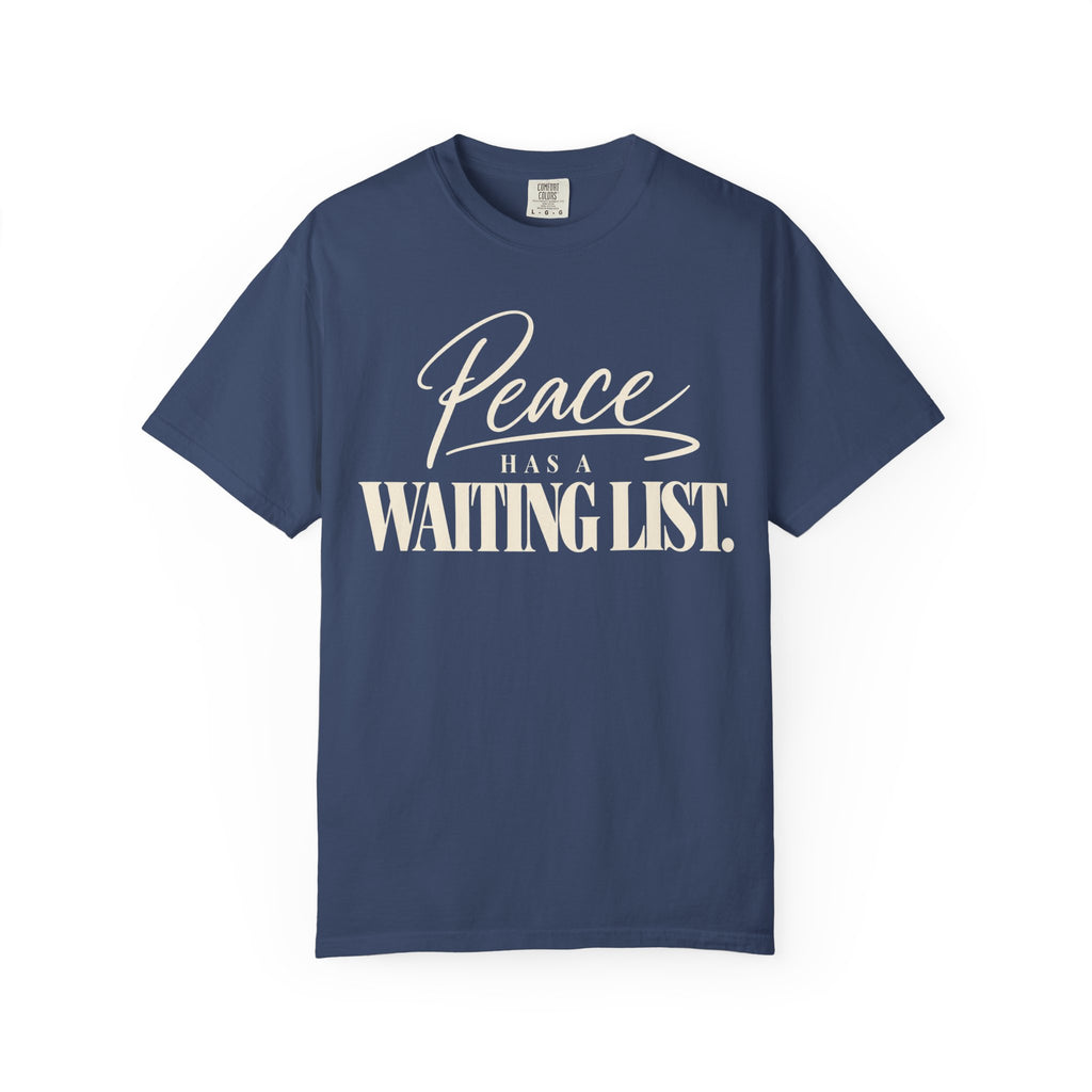 Peace has a waiting list V2  T-shirt