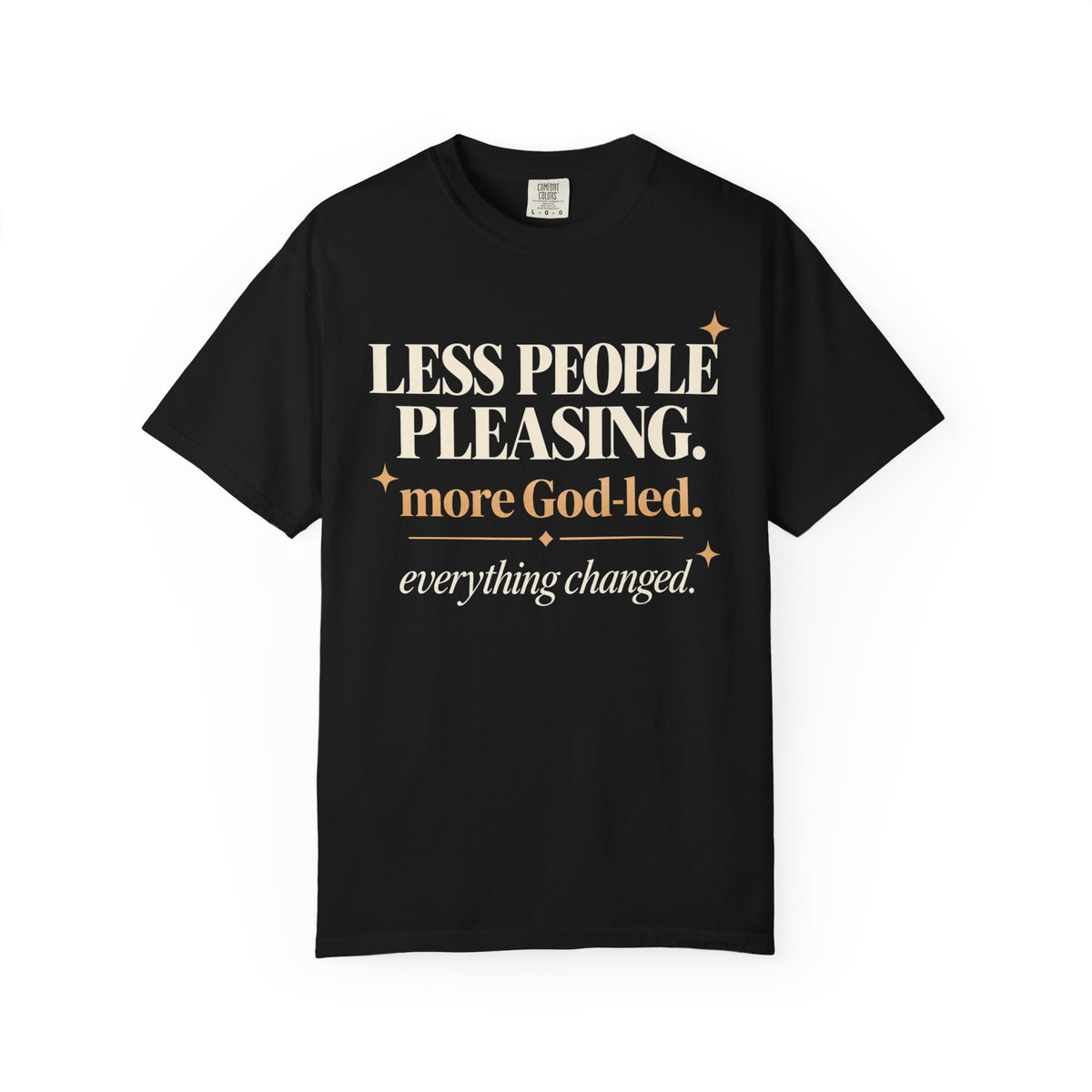 Less people pleasing - more God-led T-shirt