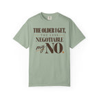 The older I get, the less negotiable my NO T-shirt