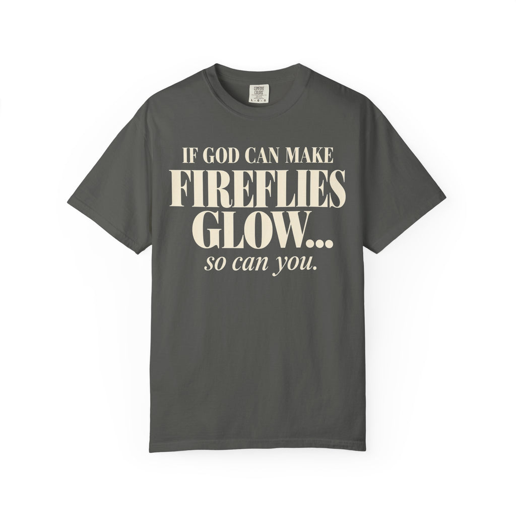 If God can make fireflies glow T-shirt