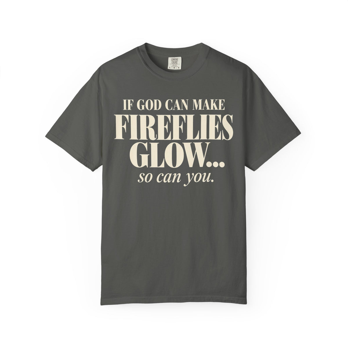 If God can make fireflies glow T-shirt
