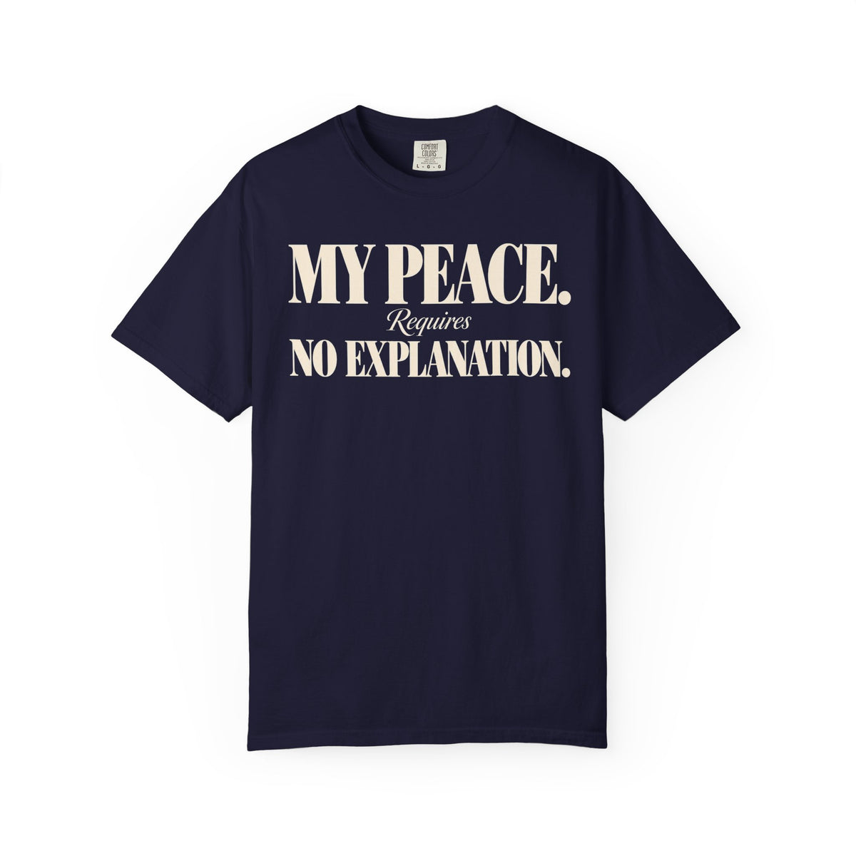 My peace requires no explanation T-shirt