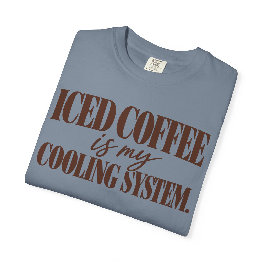 Iced coffee is my cooling system. T-shirt
