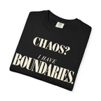 Chaos?  I have boundaries T-shirt