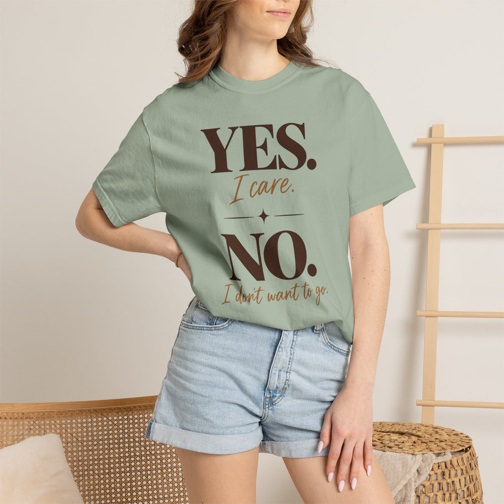 Yes I care.  No I don't want to go. T-shirt