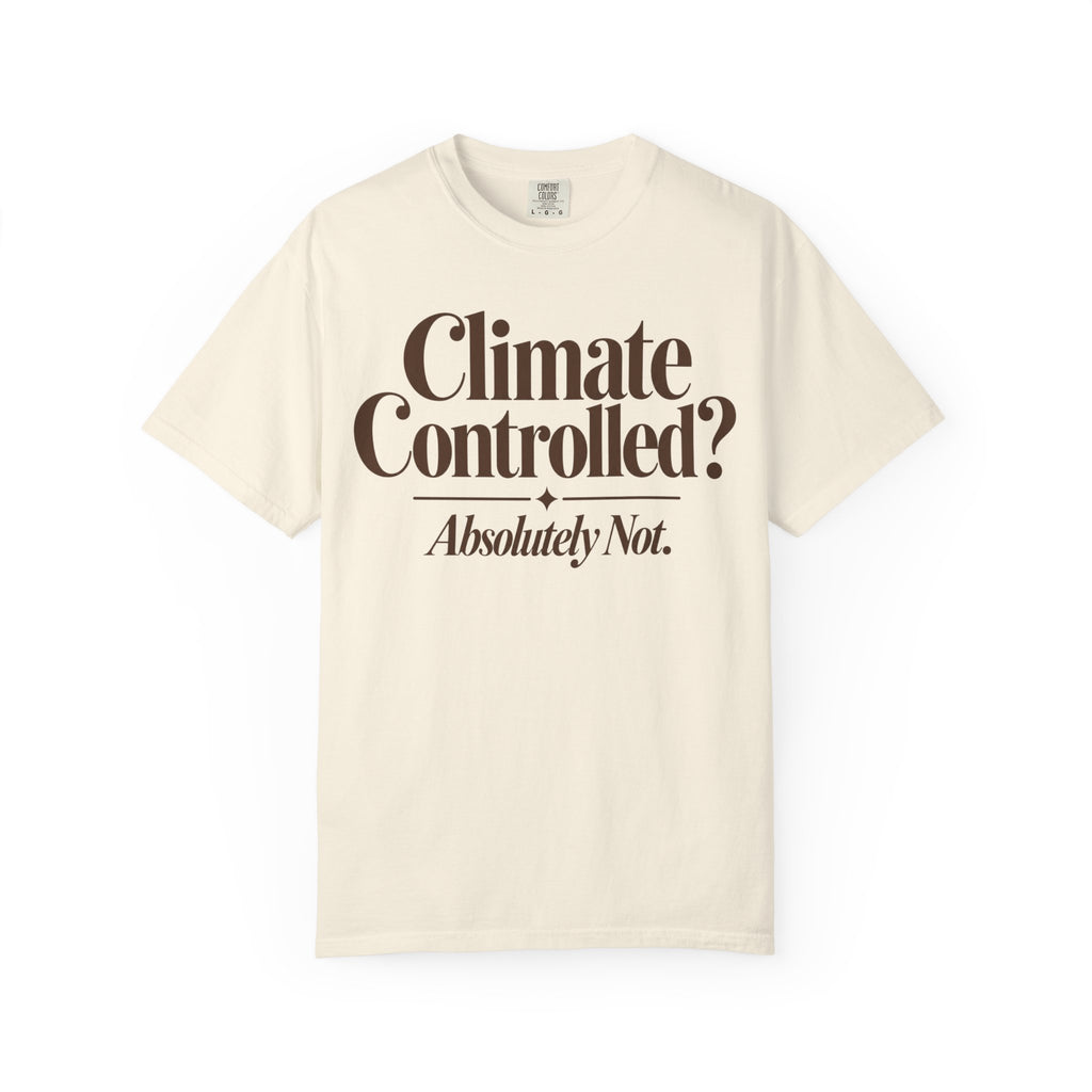 Climate Controlled? T-shirt
