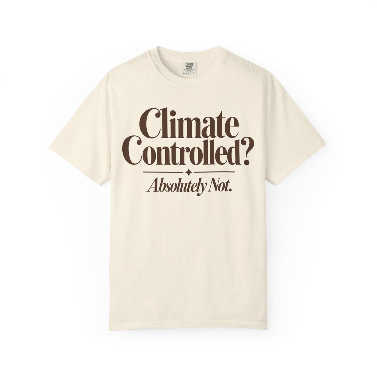 Climate Controlled? T-shirt