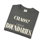 Chaos?  I have boundaries T-shirt