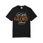 God spoke. Glory followed T-shirt