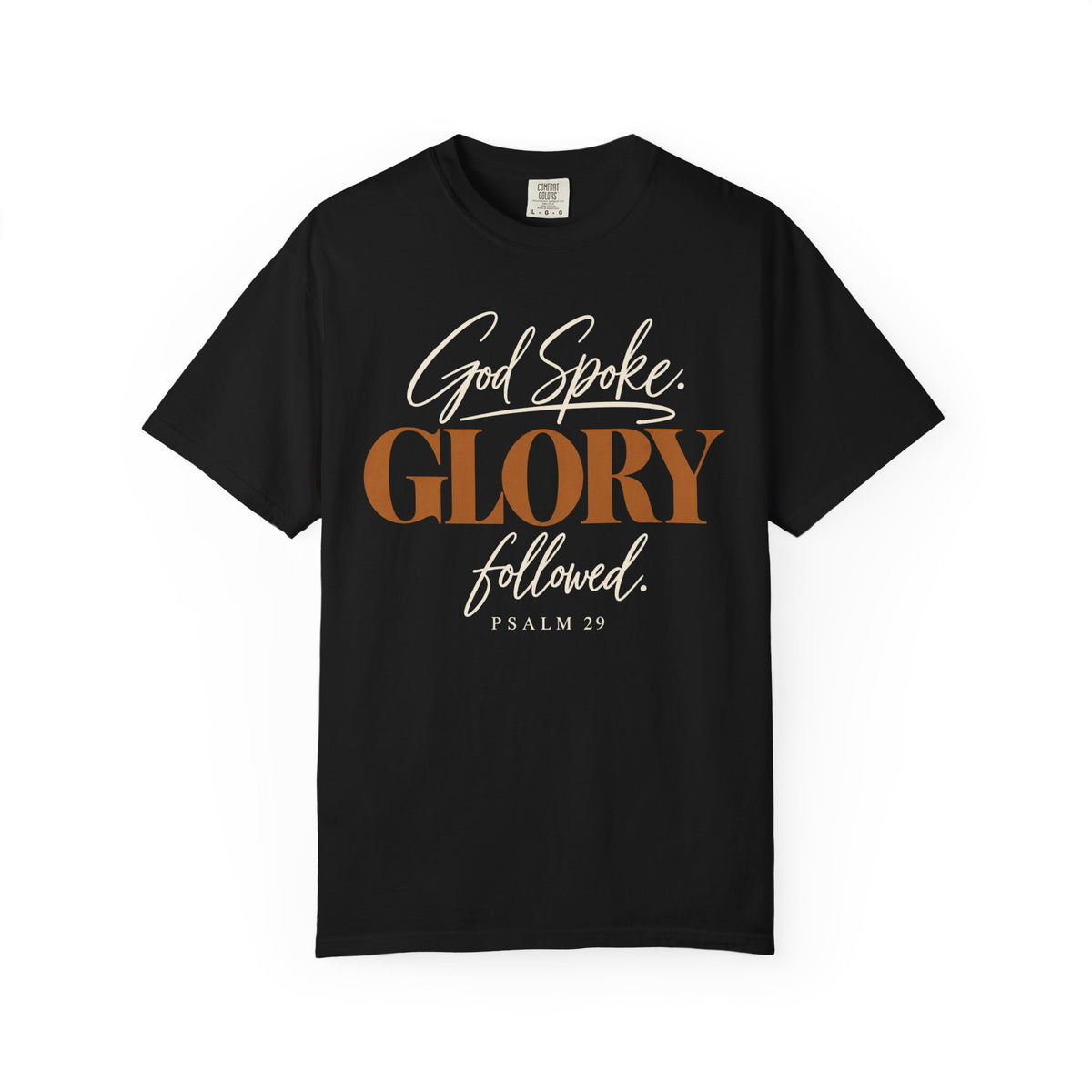 God spoke. Glory followed T-shirt