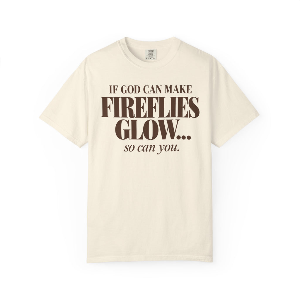 If God can make fireflies glow T-shirt