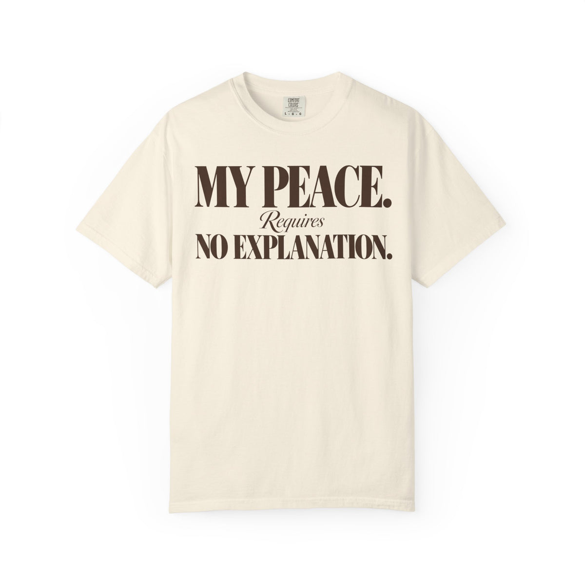 My peace requires no explanation T-shirt