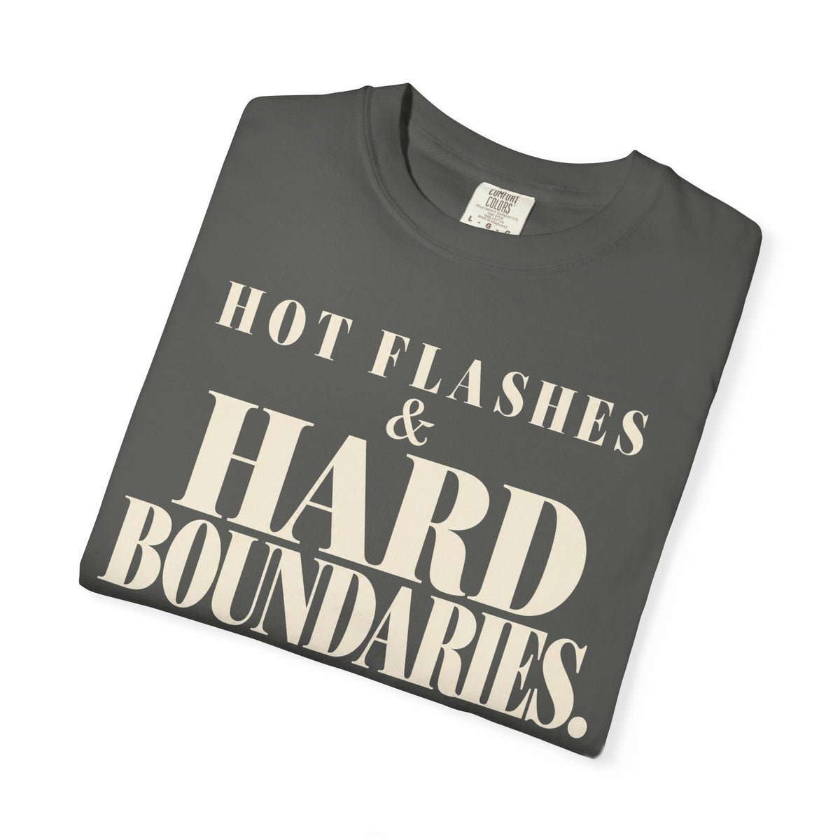 Hot Flashes & Hard Boundaries T-shirt