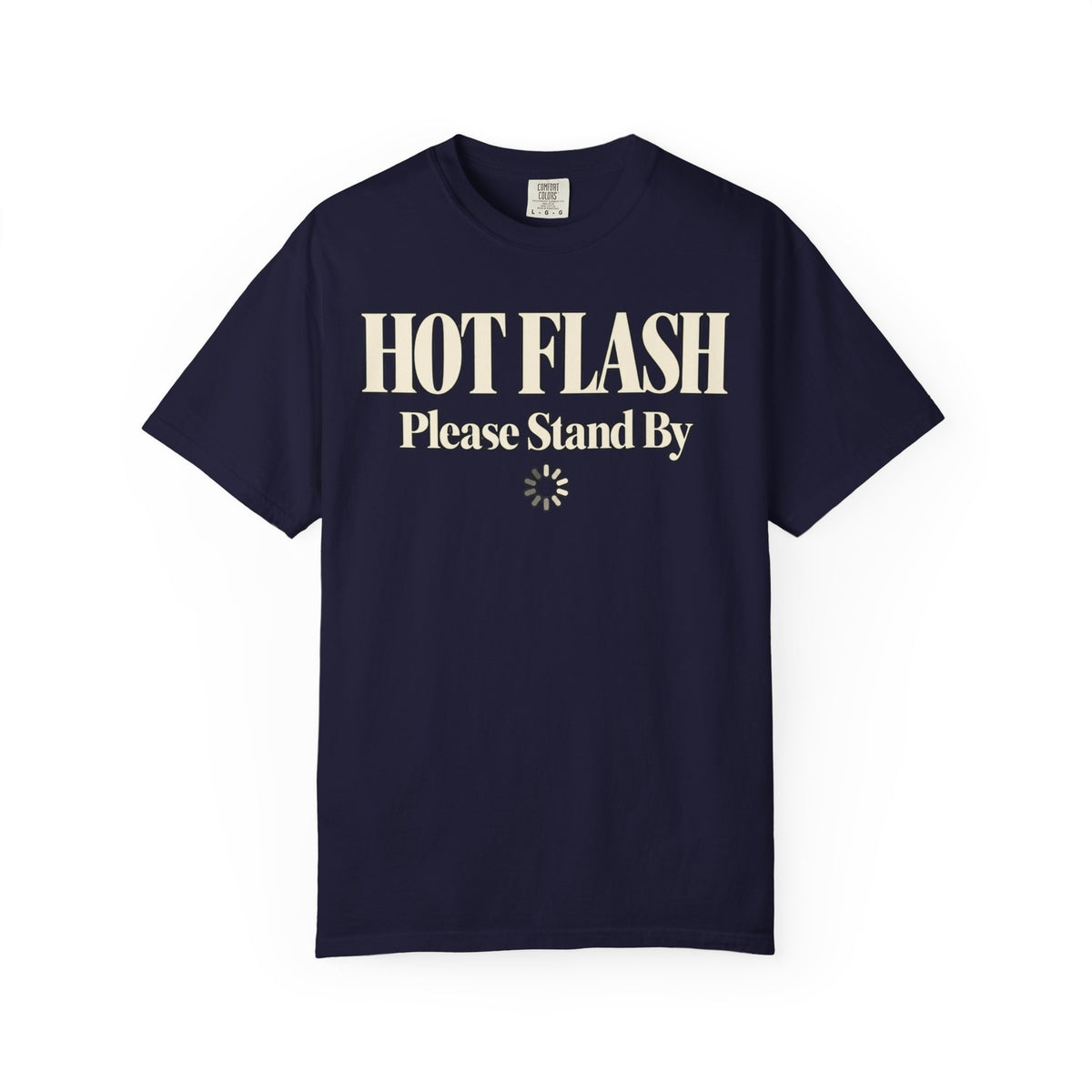Hot Flash.  Please stand by T-shirt