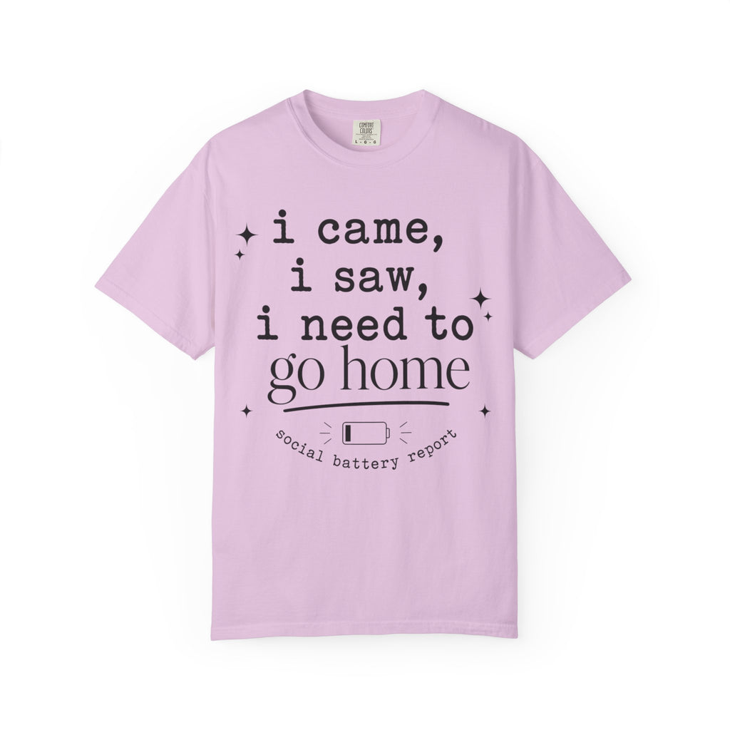 I came.  I saw.  I need to go home. T-shirt