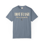 Hot Flash.  Please stand by T-shirt