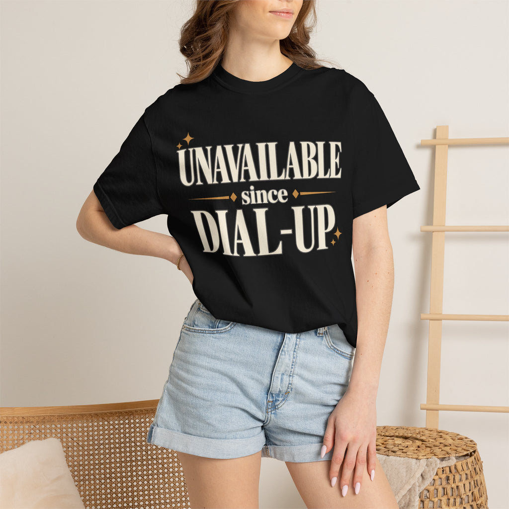 Unavailable since dial-up T-shirt